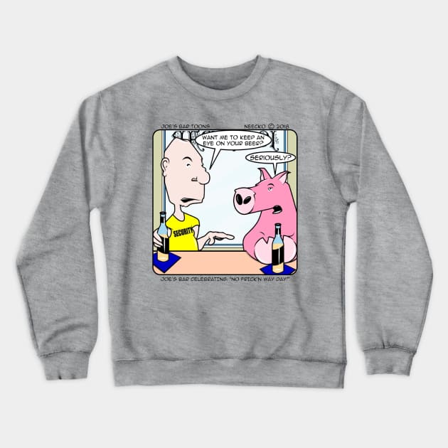 No Frick'n Way Day! Crewneck Sweatshirt by Neecko